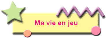 Ma vie en jeu